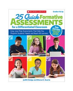 Scholastic Teacher Resources 25 Quick Formative Assessments For A Differentiated Classroom, 2nd Edition, Grades 4-12