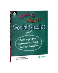 Shell Education Think It, Show It Social Studies: Strategies for Communicating Understanding, Grades 3-8
