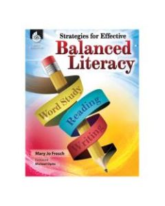 Shell Education Strategies For Effective Balanced Literacy, Grades K-8