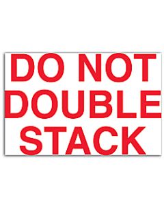 Tape Logic Preprinted Shipping Labels, DL1120, "Do Not Double Stack", 5in x 3in, Red/White, Roll Of 500