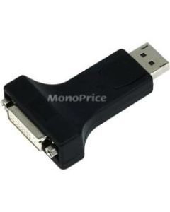 Monoprice DP (DisplayPort) Male to DVI-D Female Adapter (Single-Link) - 1 x DisplayPort Male Digital Audio/Video - 1 x DVI-D (Single-Link) Female Digital Video