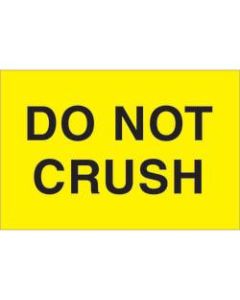 Tape Logic Preprinted Shipping Labels, DL1105, Do Not Crush, Rectangle, 2in x 3in, Fluorescent Yellow, Roll Of 500