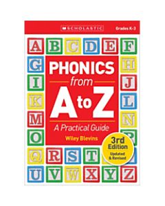 Scholastic Teacher Resources Phonics from A to Z, 3rd Edition, Kindergarten to Grade 3