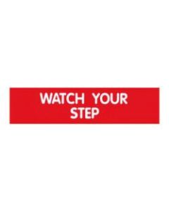 Cosco Engraved "Watch Your Step" Sign, 2in x 8in, Red/White
