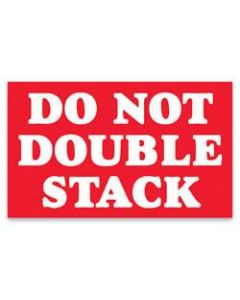 Tape Logic Preprinted Shipping Labels, SCL613, "Do Not Double Stack," 3in x 5in, Red/White, Pack Of 500