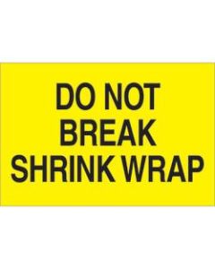 Tape Logic Preprinted Shipping Labels, DL1104, Do Not Break Shrink Wrap, Rectangle, 2in x 3in, Fluorescent Yellow, Roll Of 500