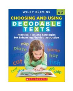 Scholastic Choosing And Using Decodable Texts, Grades K To 2nd