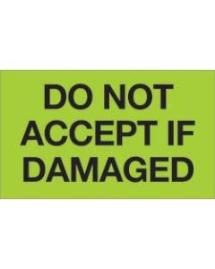 Tape Logic Preprinted Shipping Labels, DL1086, Do Not Accept If Damaged, Rectangle, 3in x 5in, Fluorescent Green, Roll Of 500