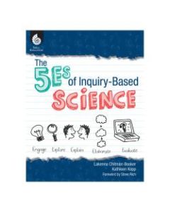Shell Education The 5Es Of Inquiry-Based Science, Grades K-12