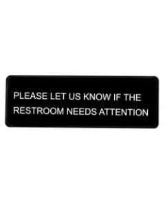 Alpine "Please Let Us Know If The Restroom Needs Attention" Sign, 3in x 9in, Black/White