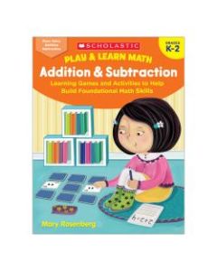 Scholastic Play & Learn Math: Addition & Subtraction, Kindergarten To 2nd Grade